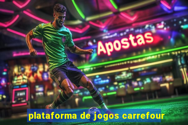 plataforma de jogos carrefour